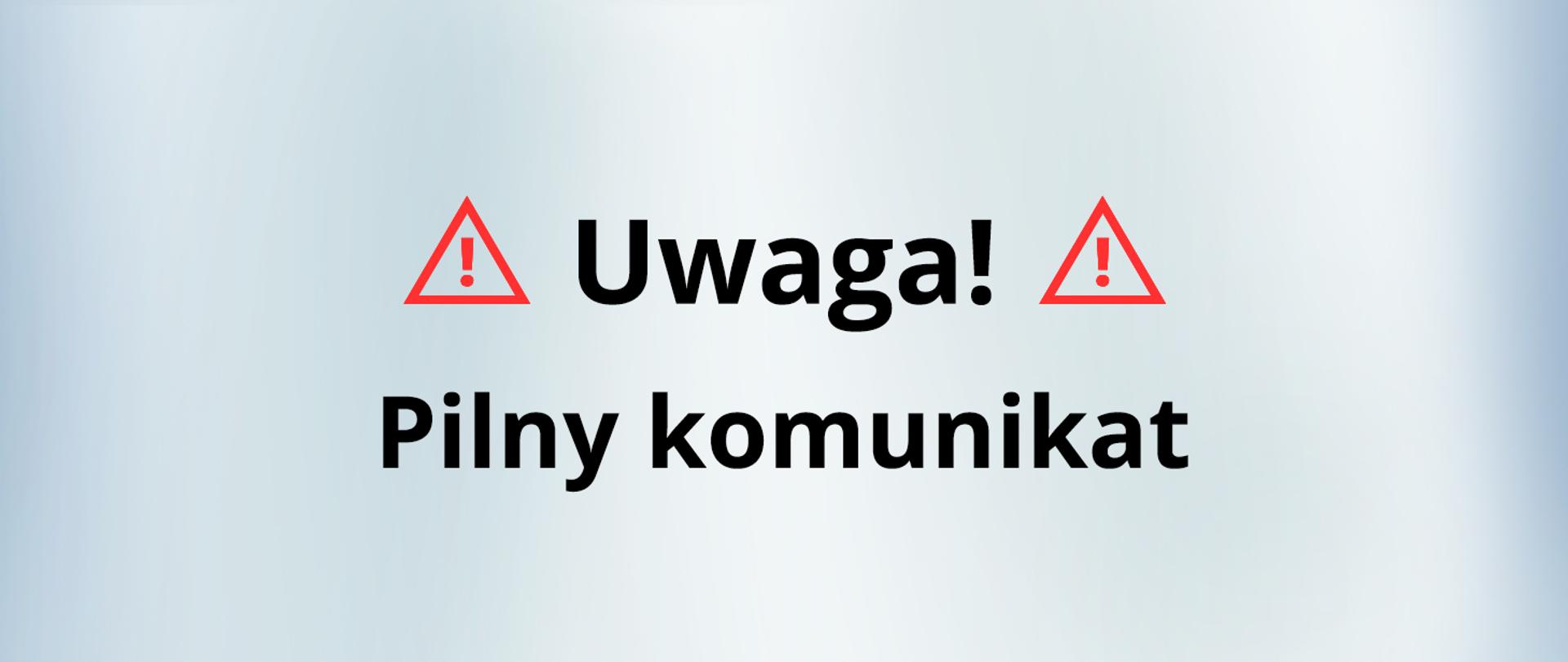 Napis "Uwaga pilny komunikat !!!" i dwa czerwone wykrzykniki