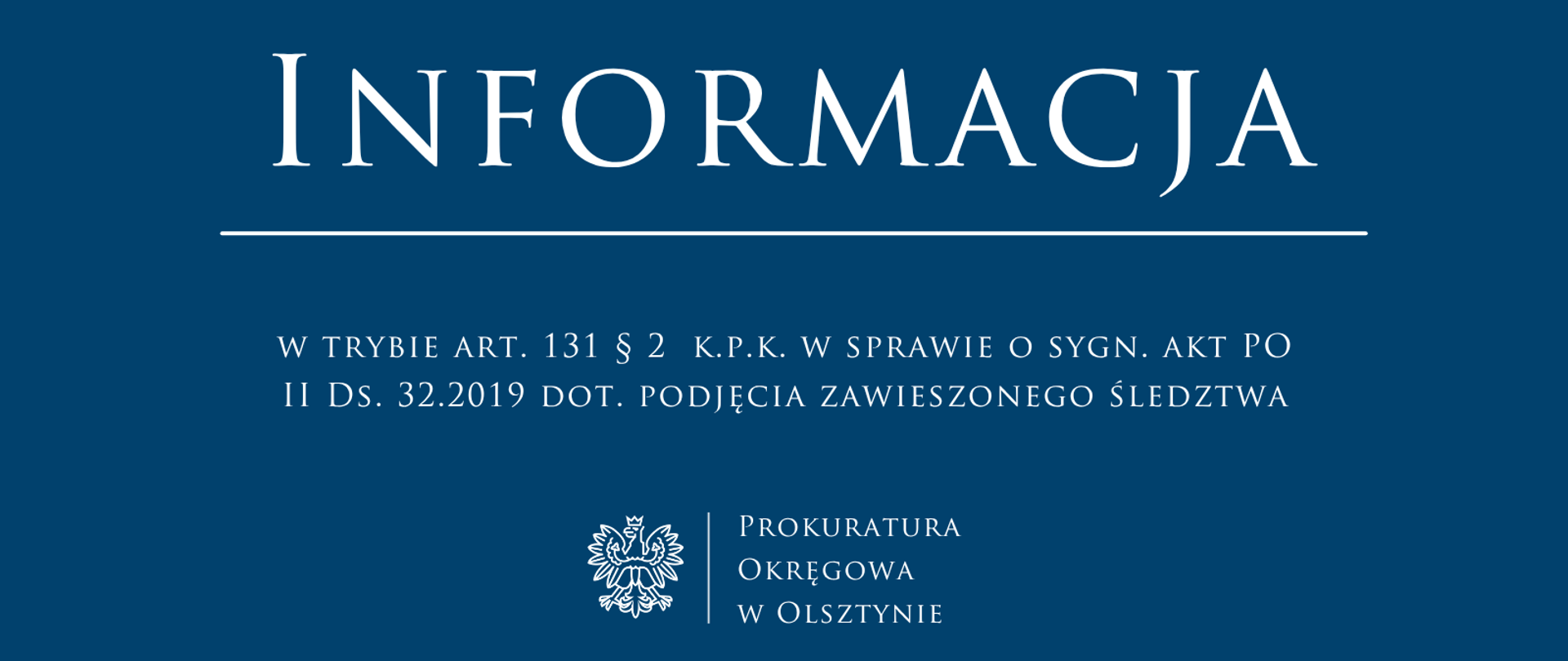 Informacja w trybie art. 131 § 2 k.p.k. w sprawie o sygn. akt PO II Ds. 32.2019 dot. podjęcia zawieszonego śledztwa