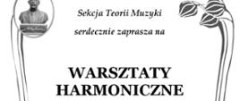 Sekcja Teorii Muzyki serdecznie zaprasza na warsztaty harmoniczne, które poprowadzi dr Jarosław Chełmecki (Akademia Muzyczna im. Karola Szymanowskiego w Katowicach):
piątek, 9 grudnia 2022 r., sala kameralna PSM
Plan wydarzenia:
15:10-16:40 – część pierwsza
16:40-17:10 – przerwa
17:10-18:40 – część druga