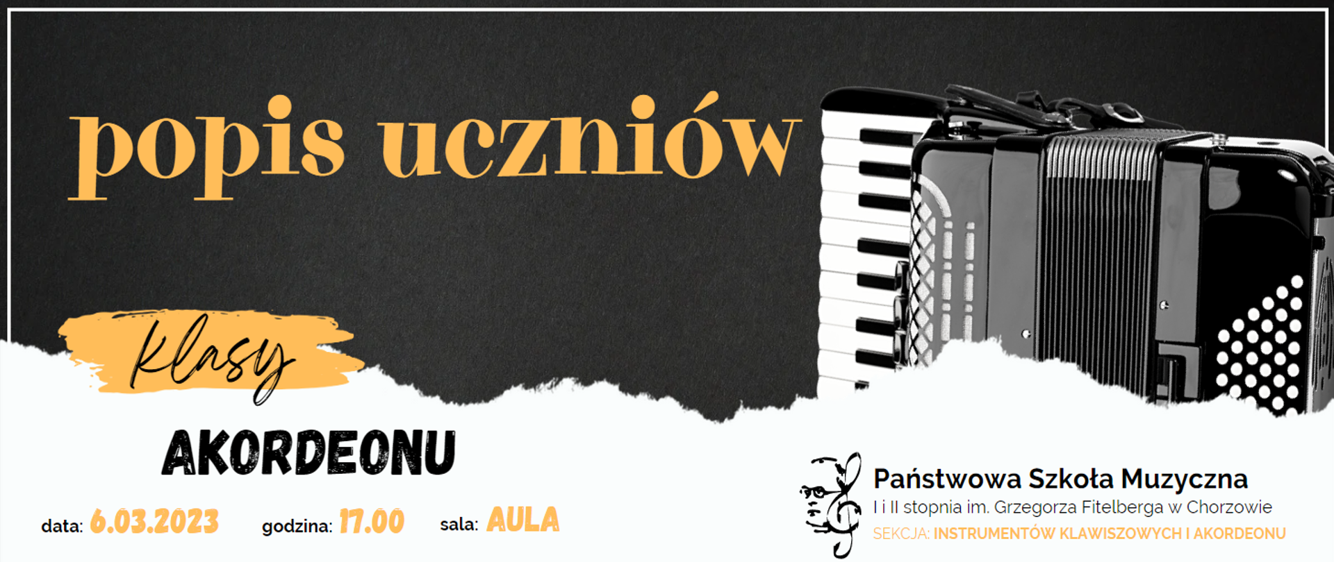 Plakat w kolorze szaro-białym, przedstawiający fragment akordeonu, ze szczegółową informacją dotyczącą popisu klasy akordeonu (data, godzina, sala)