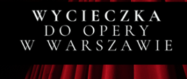 Plakat będący zaproszeniem do udziału w wycieczce. Z lewej strony grafika niebieska Pałacu Kultury i Nauki. W tle kurtyna teatralna w kolorze bordo. Na całości kartki białe litery z informacjami.