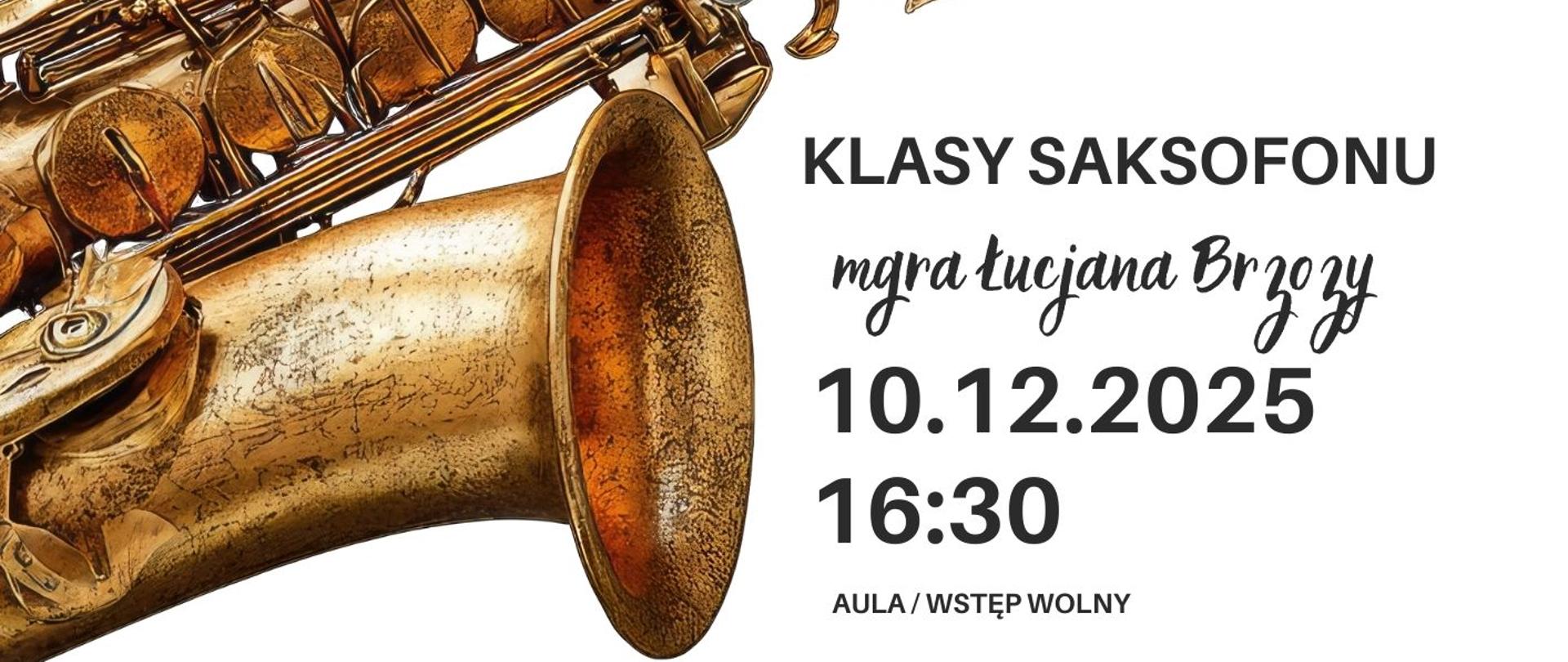 Plakat informacyjny dotyczący popisu klasy saksofonu mgr Łucjana Brzozy odbywającego się w dniu 10.12.2025 o godz. 16.30.