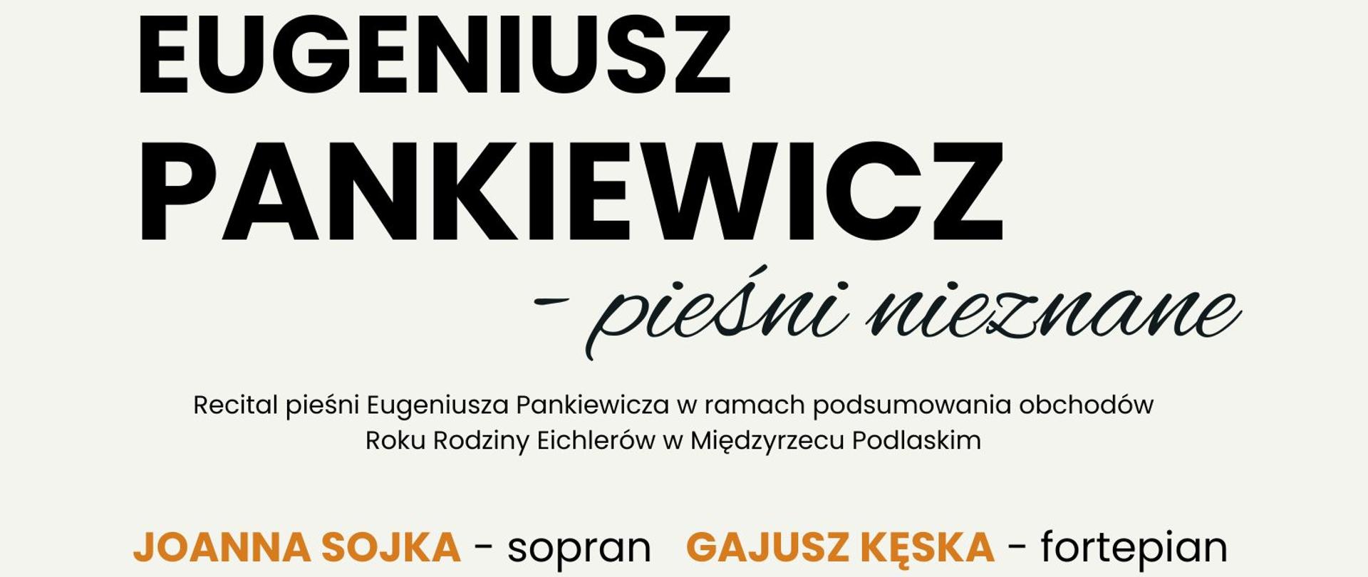 Plakat przedstawia czarno-białą fotografię mężczyzny i kobiety siedzących na ławce w parku. Pod fotografią widoczny jest napis "Eugeniusz Pankiewicz - pieśni nieznane" oraz informacje dotyczące daty, miejsca oraz wykonawców koncertu.