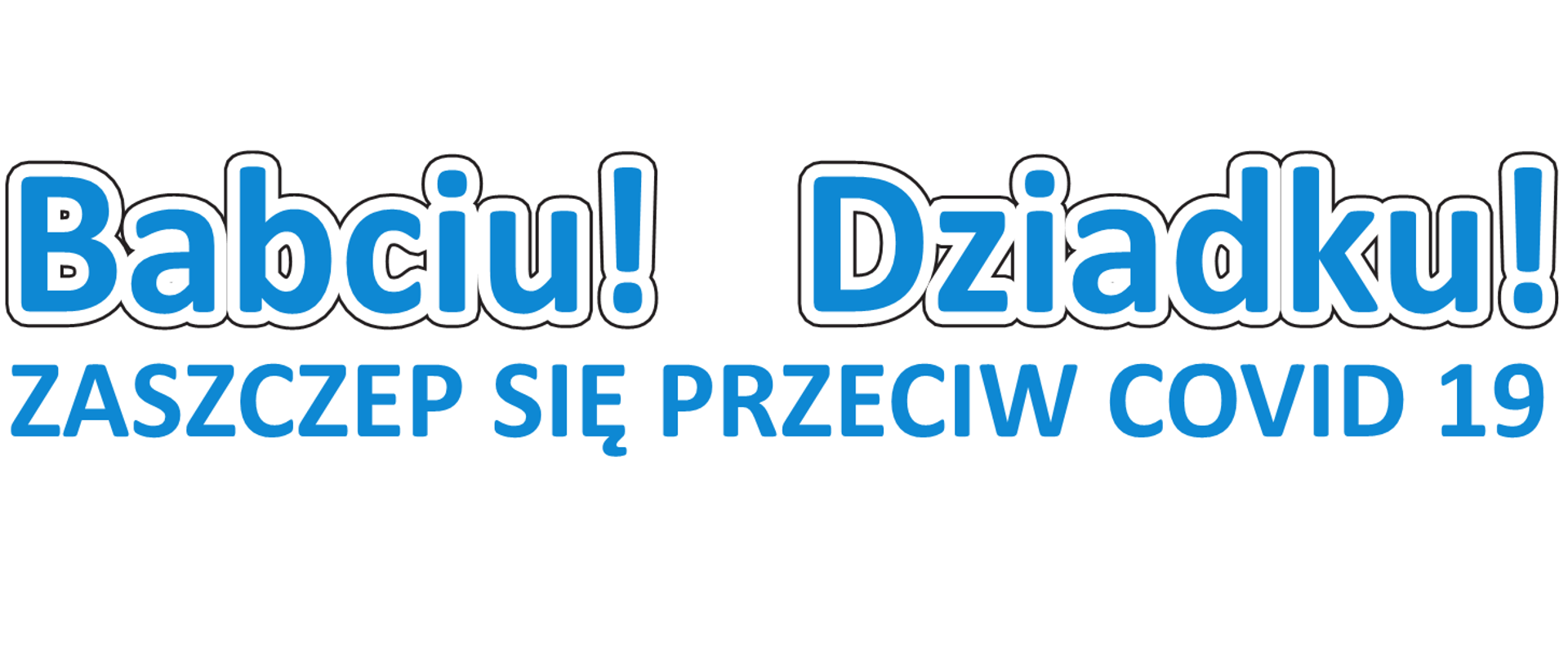 Babciu, dziadku! Zaszczep się przeciw COVID-19