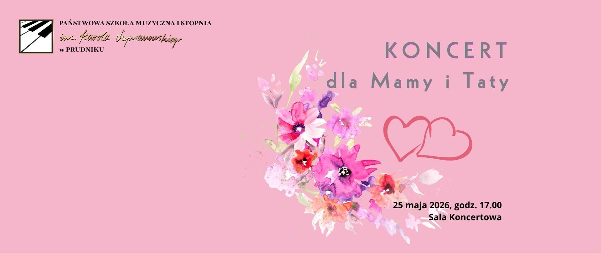 Baner z informacją o koncercie dla Mamy i Taty. Na różowym tle informacja o koncercie. Baner ozdabia grafika przedstawiająca wielokolorowy motyw kwiatowy oraz czerwone serca. W lewym górnym rogu logo szkoły.