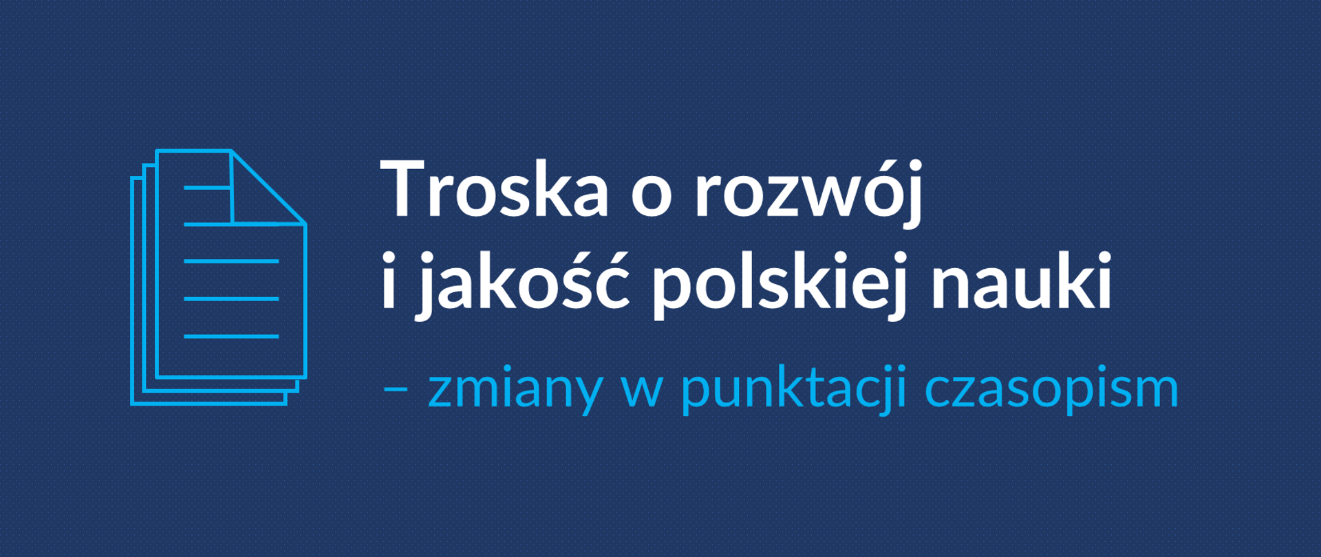 Grafika z tekstem: "Troska o rozwój i jakość polskiej nauki – zmiany w punktacji czasopism"
