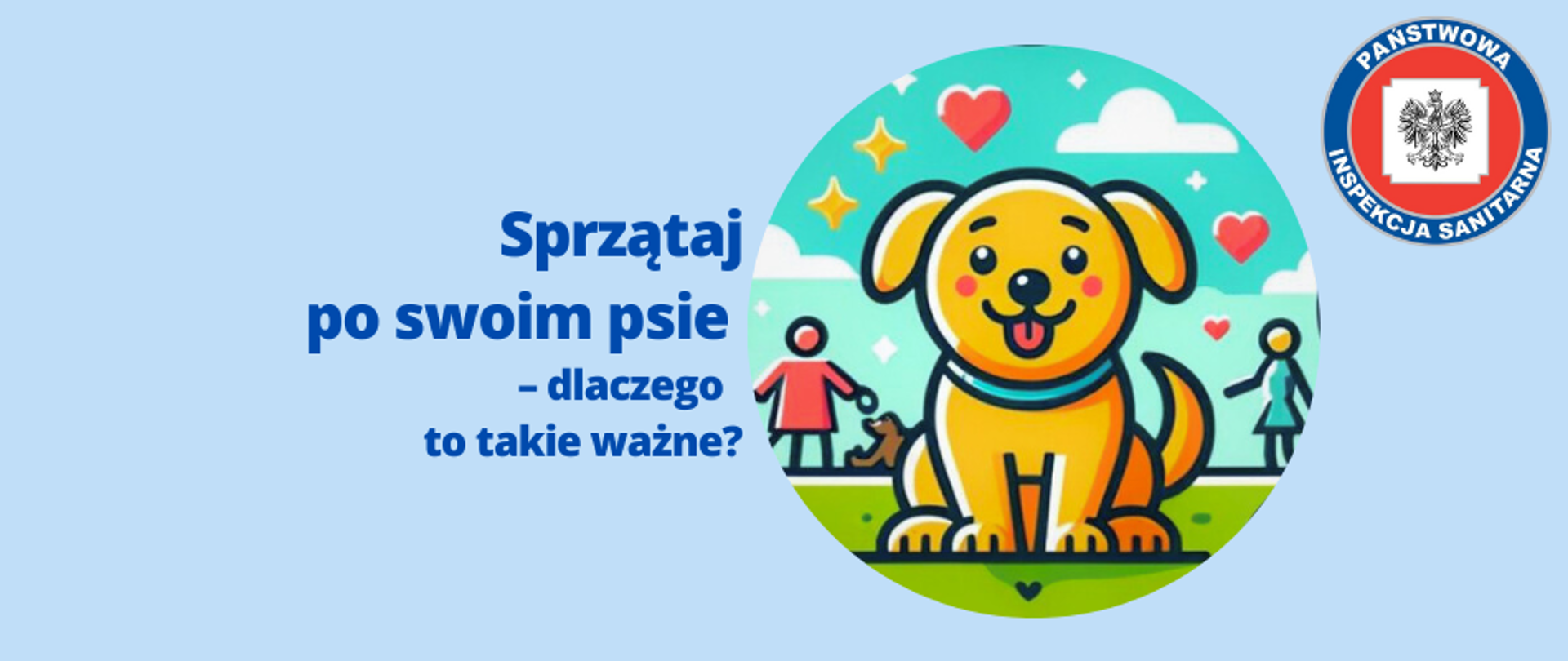 Baner przedstawiający tytuł artykułu z hasłem " Sprzątaj po swoim psie – dlaczego to takie ważne". Po prawej stronie znajduje się okrągłe zdjęcie dużego psa siedzącego na łące a po obu bokach stojących jego właścicieli. W prawym górnym rogu umieszczono logo Państwowej Inspekcji Sanitarnej. Całość na niebieskim tle pasującym do kolorystyki strony internetowej.