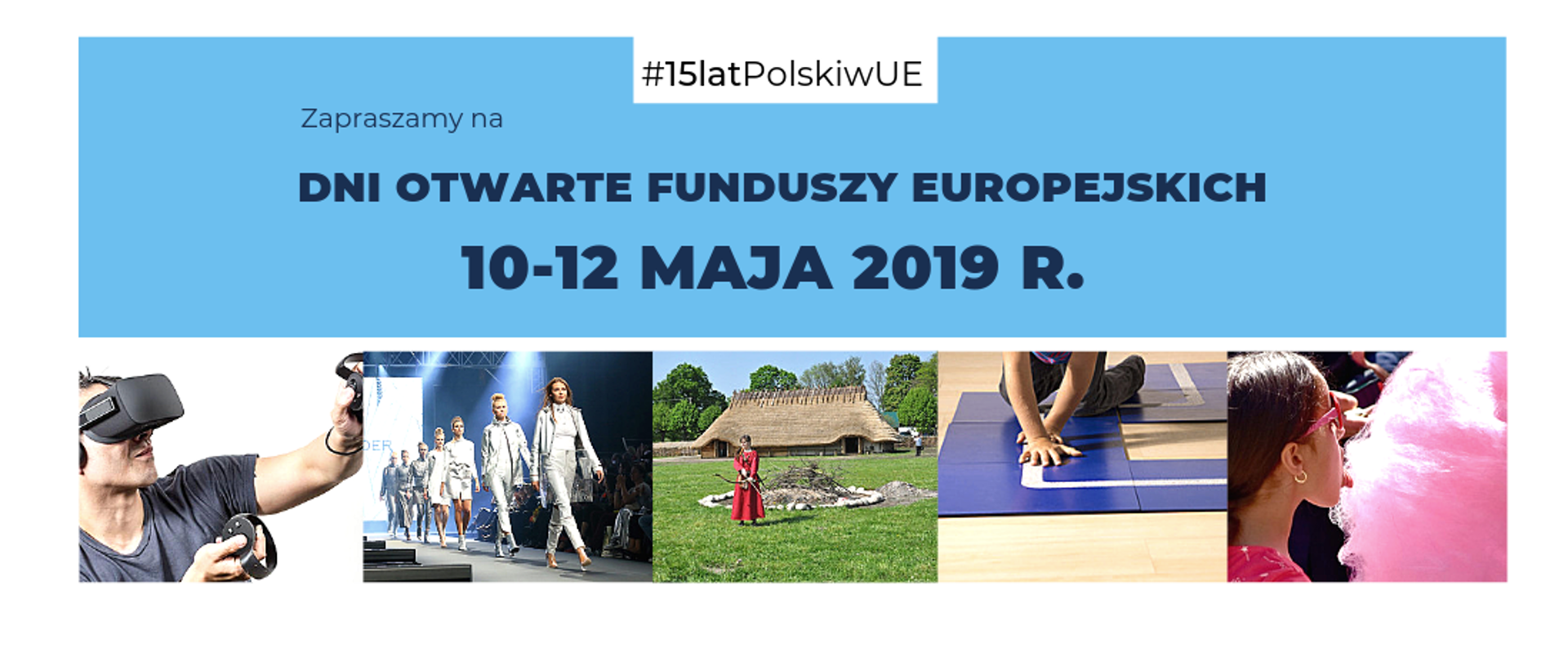 Na grafice napis:Zapraszamy na Dni Otwarte Funduszy Europejskich 10-12 maja 2019 r. Pod nim zdjęcia atracji DOFE