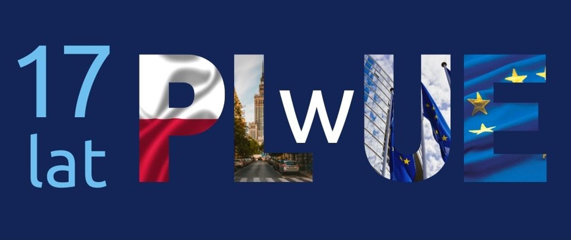 napis na grafice 17 lat Polski w Unii Europejskiej