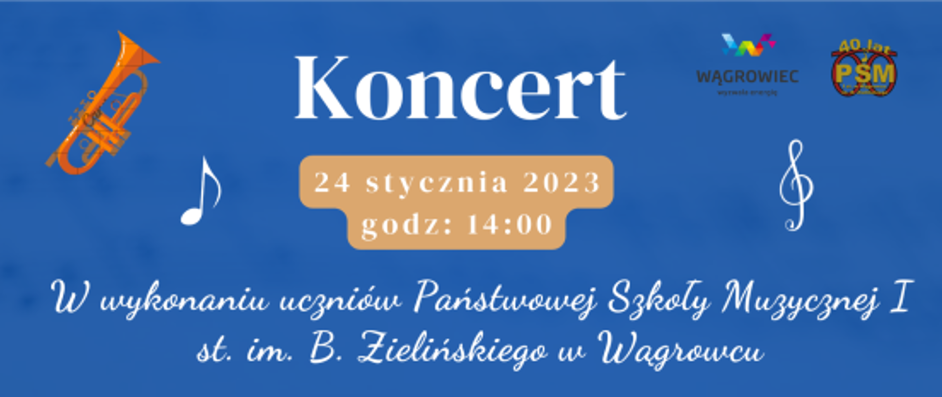 Plakat informacyjny w kolorze niebieskim. Od Góry informacja o koncercie 24 stycznia 2023 godz. 1400 w wykonaniu uczniów Państwowej Szkoły Muzycznej Dziennym Domu Seniora w Wągrowcu