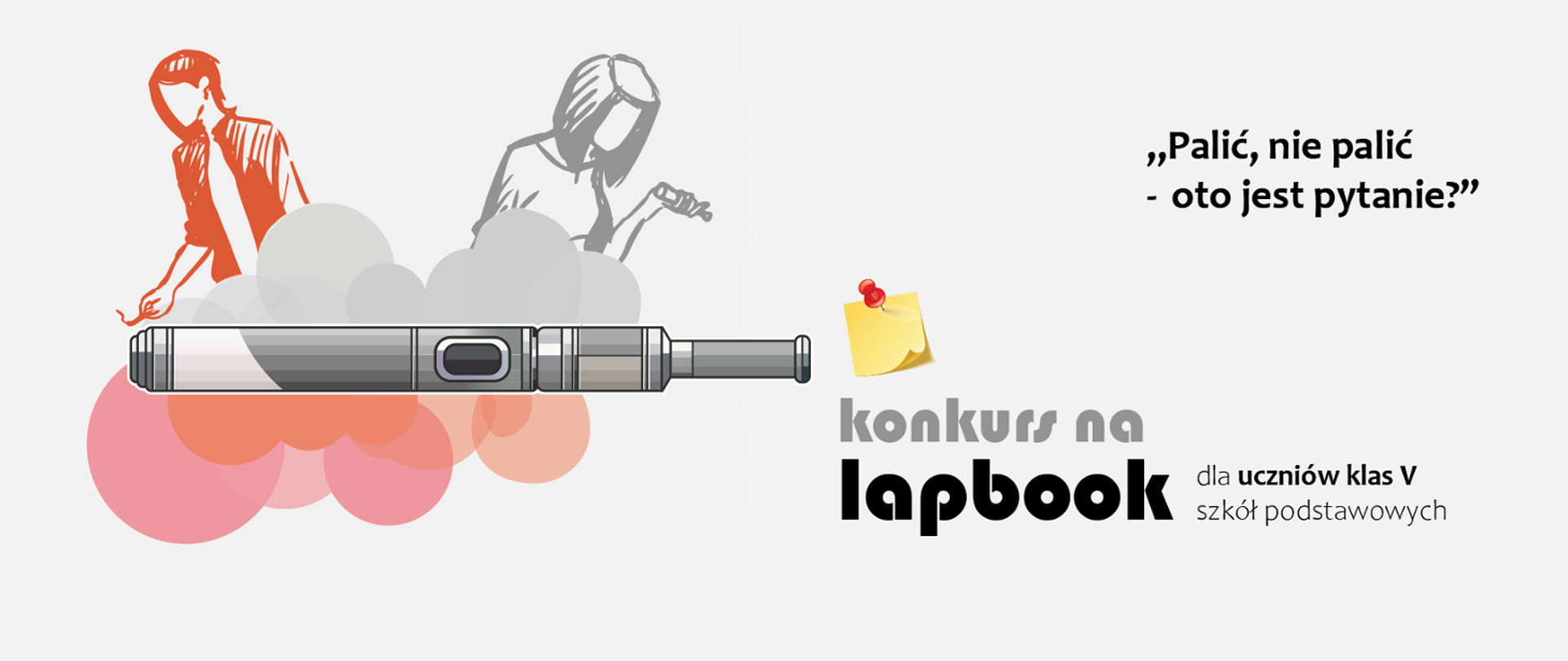 Z lewej strony baneru znajduje się e-papieros oraz kłeby dymy , nad nimi znajdują się postacie palące papierosa i e-papierosa. Z prawej strony baneru napis o tytule konkursu.