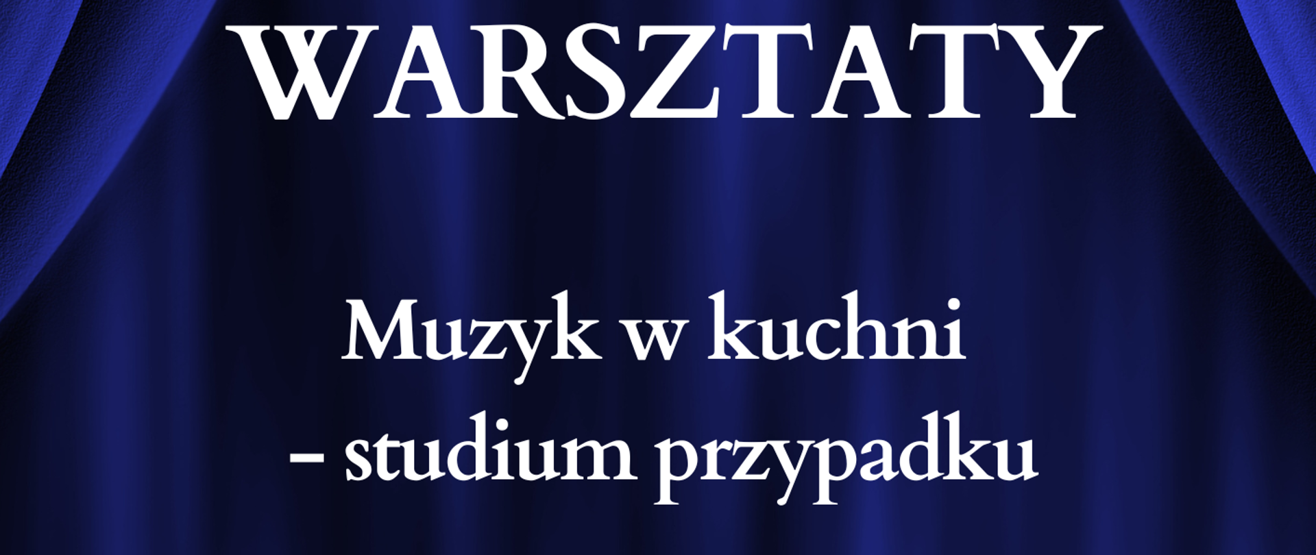 na granatowym tle imitującym kotarę białe napisy, u góry z lewej logo szkoły, na dole grafika klucza wiolinowego połączonego z klawiaturą fortepianu
