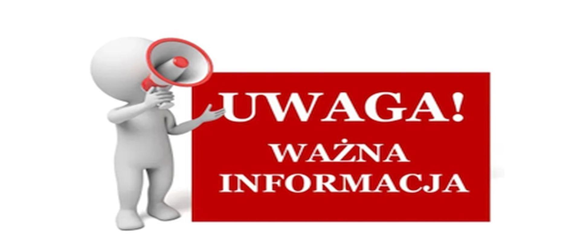 Na czerwonym tle biały napis Uwaga ważna informacja.Z prawej strony biały ludek z megafonem.