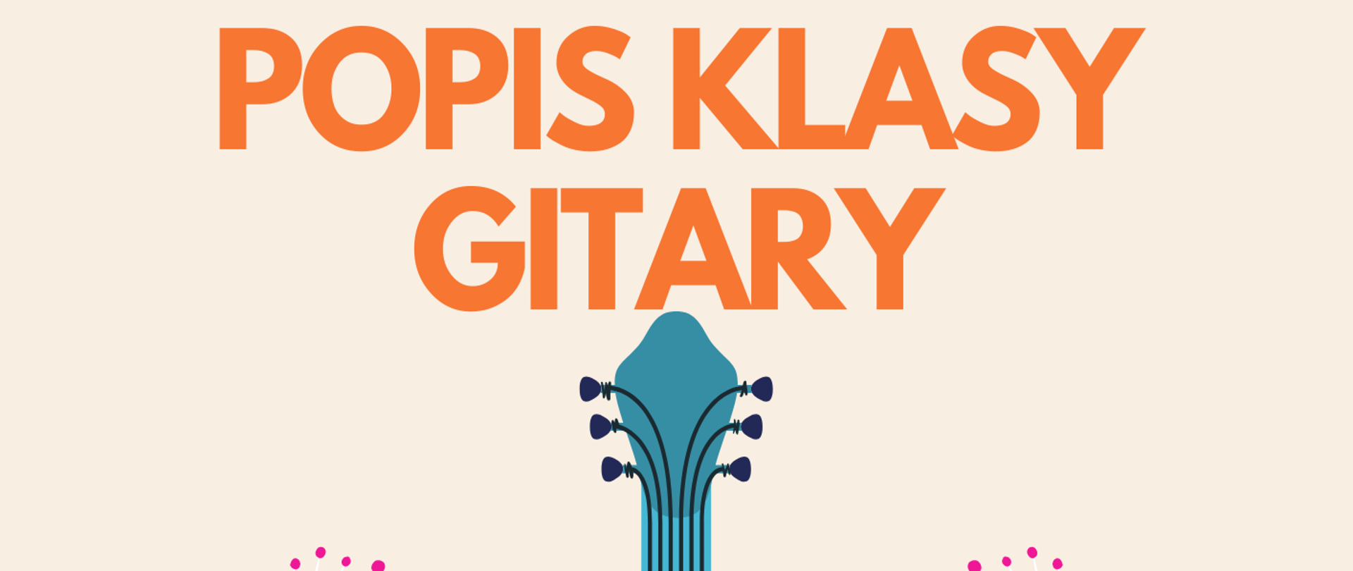 Grafika przedstawiająca gitarę na kremowym tle. Gitara przedstawiona w wiosennej, kolorowej kolorystyce - w niej znajduje się przedstawienie kwiatów, szlaczków i kropelek. Od gitary odchodzą - również kolorowe - nuty muzyczne oraz ozdobne listki. Nad gitarą znajduje się napis: "Popis klasy gitary", pod gitarą kolejne napisy: "mgr Bartłomieja Filipowicza i mgr Sebastiana Środy, 07.04.2025 r., godz. 17.00, aula szkoły".