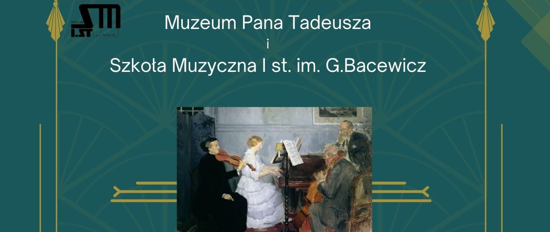 Zielona plansza ze złota ramką.Od góry test w kolorze białym "Muzeum Pana Tadeusza i Szkoła Muzyczna I st. im. G. Bacewicz" pod tekstem kolorowy obraz przedstawiający 2 kobiety i 2 mężczyzn grających na instrumentach. Pod obrazem tekst w kolorze biało-złotym "Romantyczni nieznani-poznani, Salon romantyczny Muzeum Pana Tadeusza Rynek 6 Kamienica pod Złotym Słońcem, audycja muzyczna uczniów Szkoły Muzycznej 25 listopada 2025 godz. 17.00, prowadzenie: Dorota Gawlikowska".