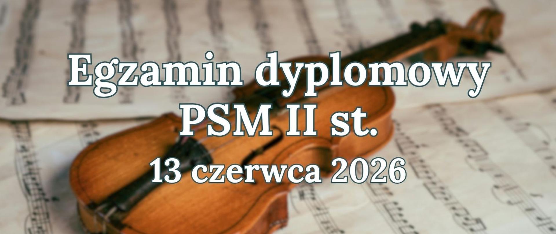 Egzamin dyplomowy PSM II st. - 13 czerwca 2026