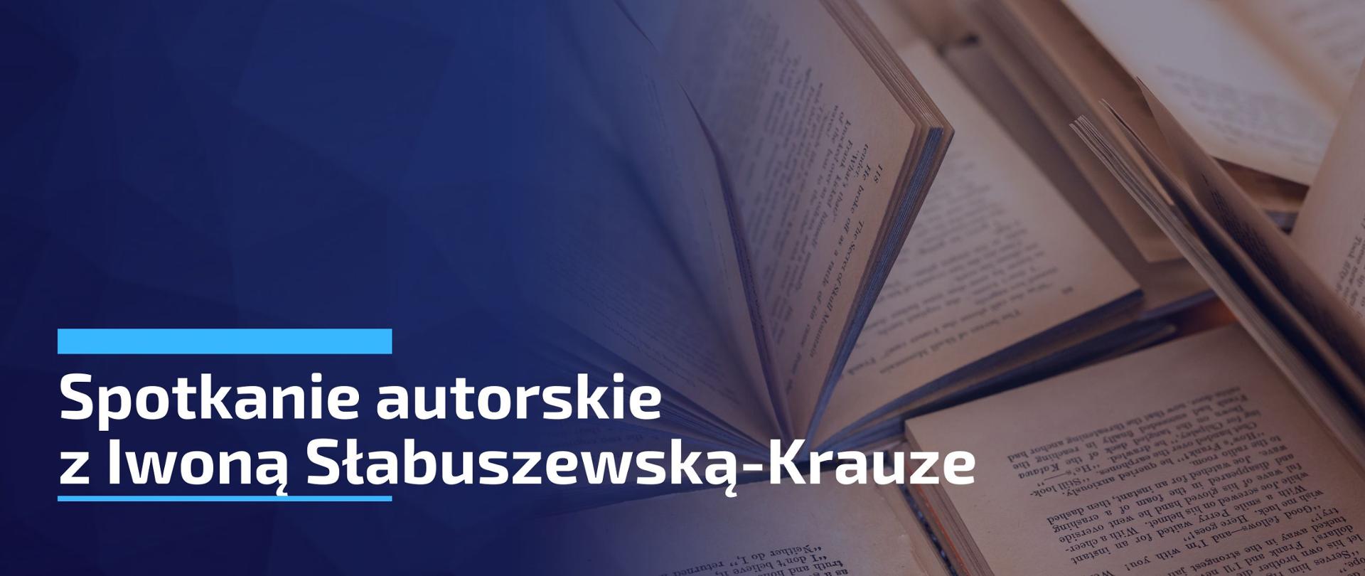 Spotkanie autorskie z Iwoną Słabuszewską-Krauze