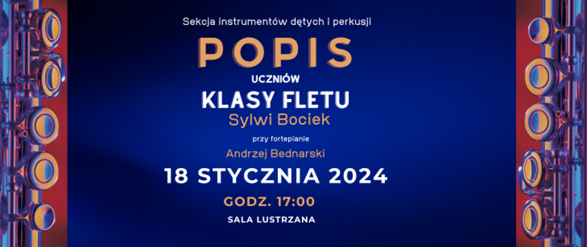 Na niebieskim tle po lewej i prawej krawędzi grafika fletu oraz pośrodku napis: sekcja instrumentów dętych i perkusji
Popis uczniów klasy fletu Sylwii Bociek, przy fortepianie Andrzej Bednarski, 18 stycznia 2024, godz. 17:00, Sala Lustrzana
