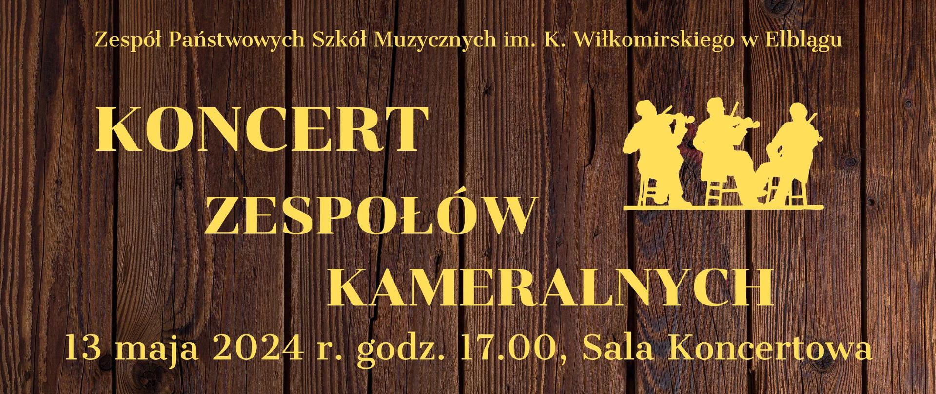 banner na tle starych desek z napisem Zespół Państwowych Szkół Muzycznych w Elblągu zaprasza na koncert zespołów kameralnych 13 maja 2024, godz. 17.00 sala koncertowa