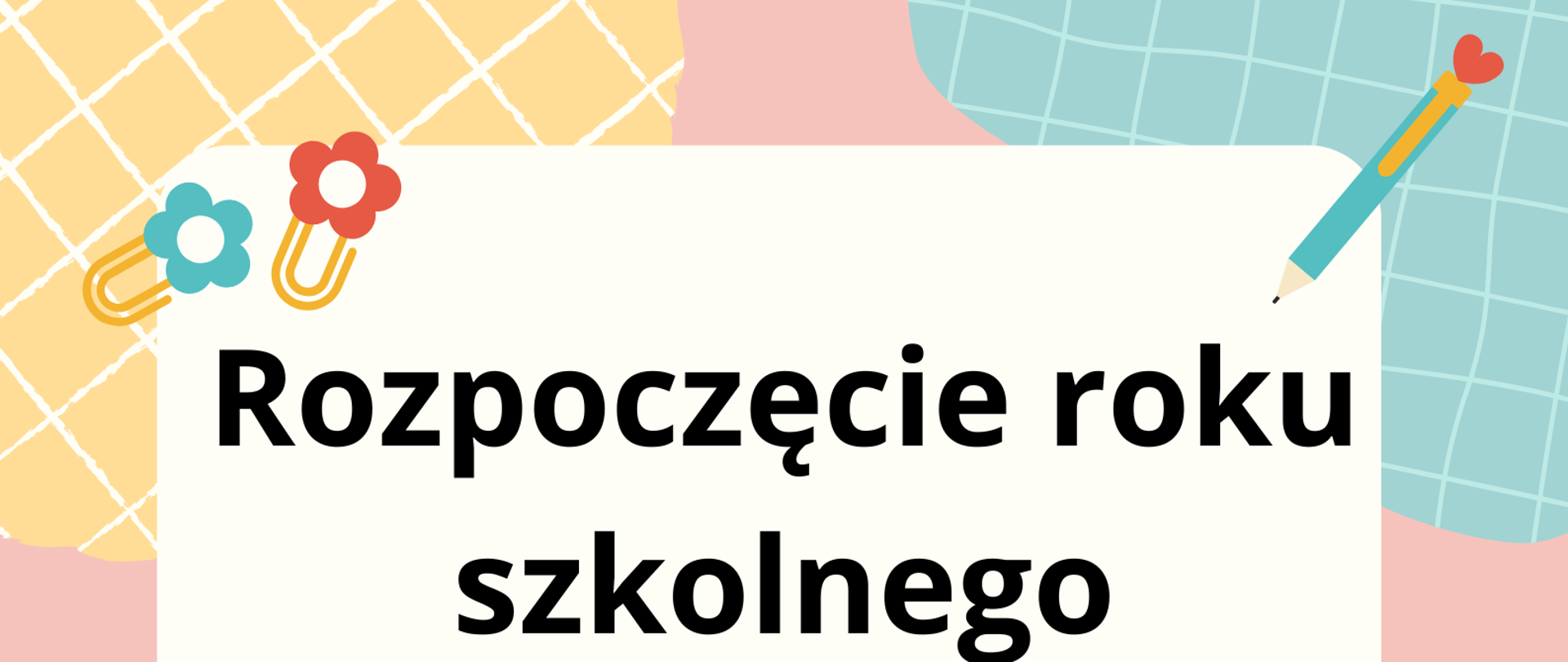 Plakat na kolorowym tle z informacją o rozpoczęciu roku szkolnego w kolorze czarnym i niebieskim