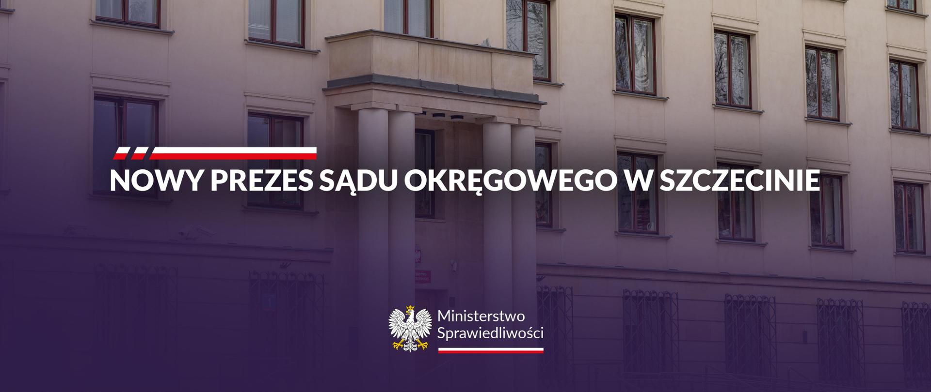 Nowy Prezes Sądu Okręgowego w Szczecinie
