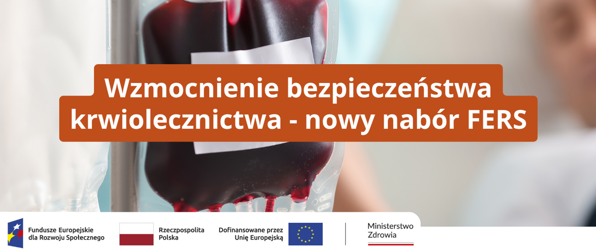 Wzmocnienie bezpieczeństwa krwiolecznictwa - nowy nabór FERS