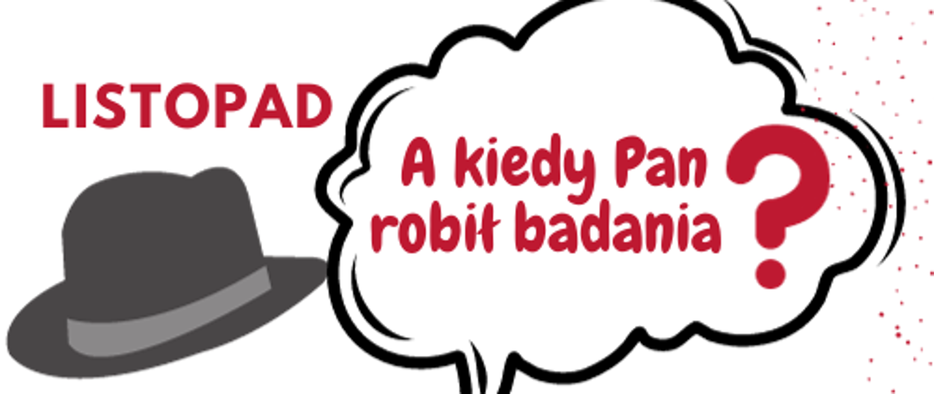 Listopad A kiedy Pan robił badania?