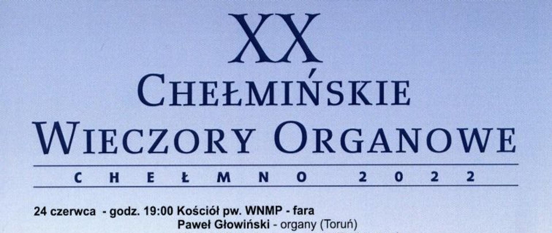Zdjęcie przedstawiające centralnie Farę Chełmińską. Poniżej piszczałki organowe. W dolnej części lista organizatorów Chełmińskich Wieczorów Organowych.