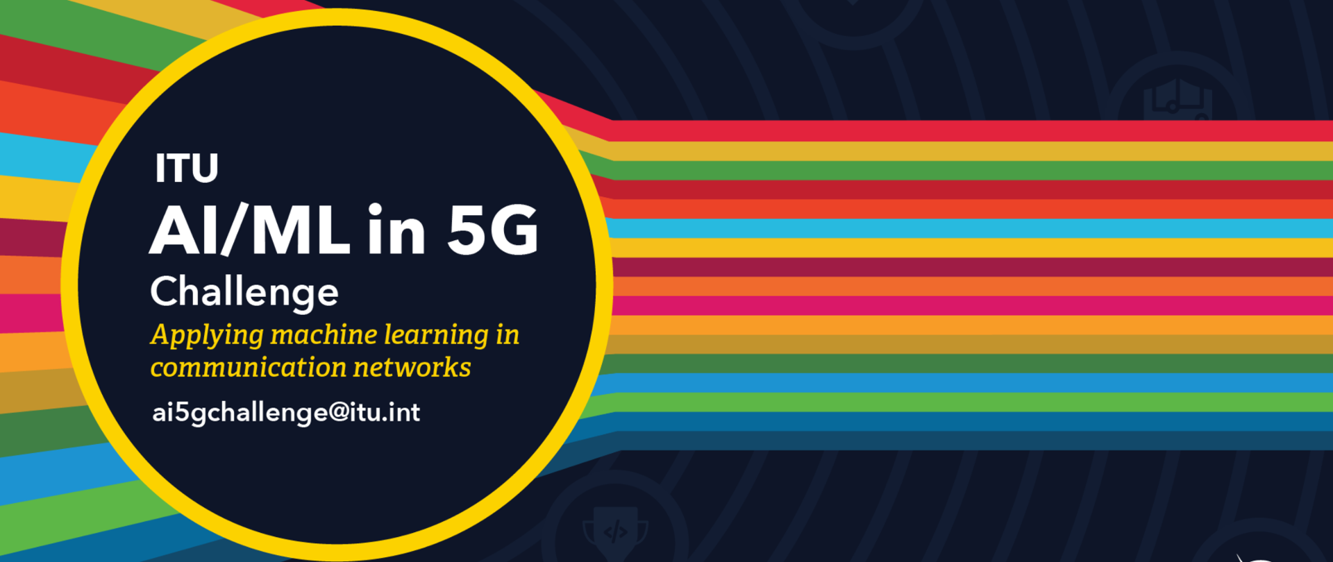 Grafika. Kolorowe paski przypominające tęczę. Obok napis: ITU AI/ML in 5G Challenge. Applying machine learning in communication networks. ai55challenge@itu.int