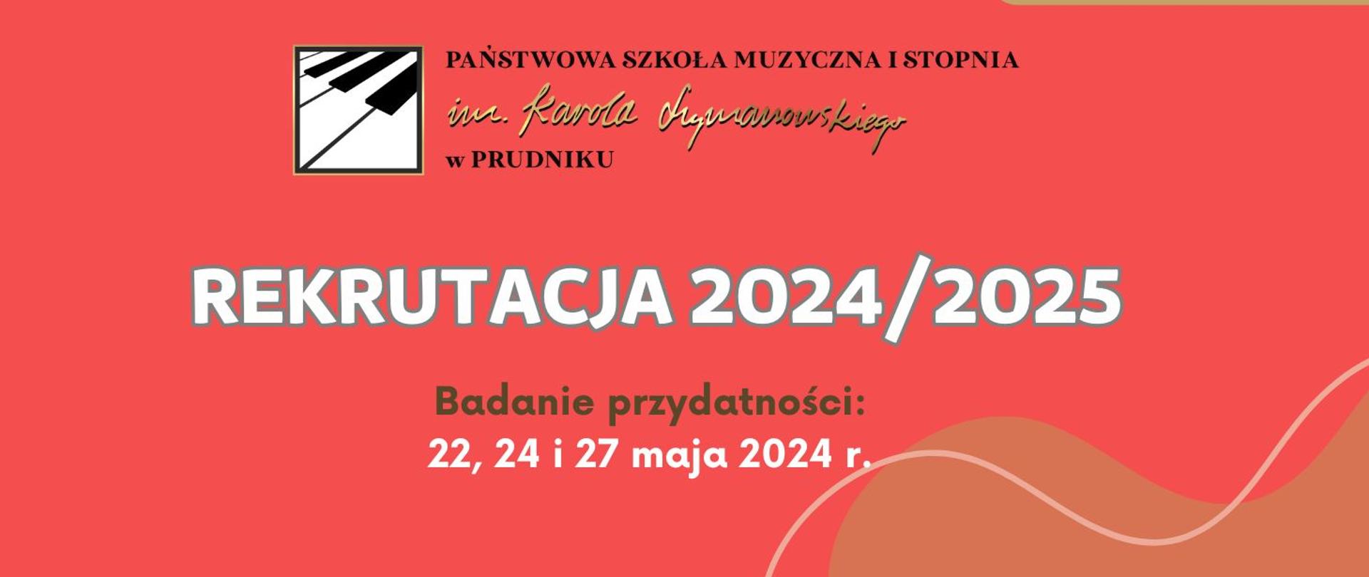 Baner z informacją o rekrutacji do szkoły muzycznej. Na czerwonym tle napis "Rekrutacja 2024/2025. Badanie przydatności 22, 24 i 27 maja 2024 r." W górnej części na środku logo szkoły.