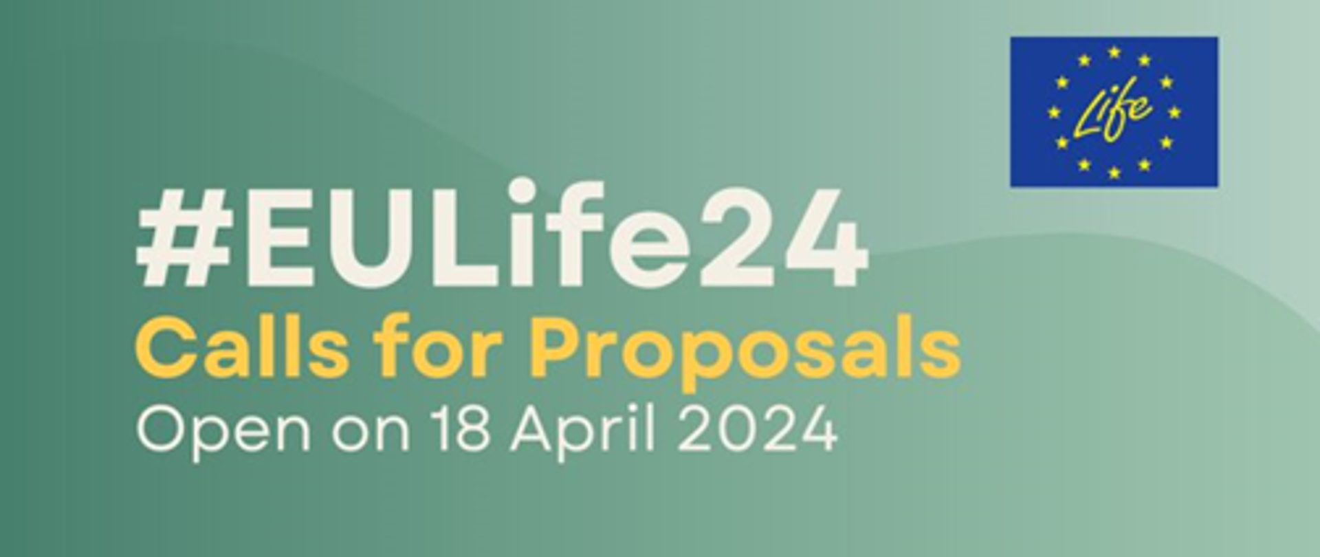 EU Life 24 . Calls for Proposals. Open on 18 April 2024