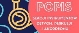 Kolorowy i nowoczesny plakat promuje popis sekcji instrumentów dętych, perkusji i akordeonu organizowany przez Państwową Szkołę Muzyczną I st. nr 1 w Kędzierzynie-Koźlu. Dynamiczne tło z graficznymi motywami instrumentów w odcieniach granatu, turkusu i żółci nadaje całości energiczny oraz młodzieżowy charakter, przyciągając uwagę wyrazistą typografią i geometrycznymi formami. Na plakacie zamieszczono informacje o wydarzeniu odbywającym się 14 maja 2026 roku wraz z harmonogramem występów poszczególnych klas w sali koncertowej szkoły.