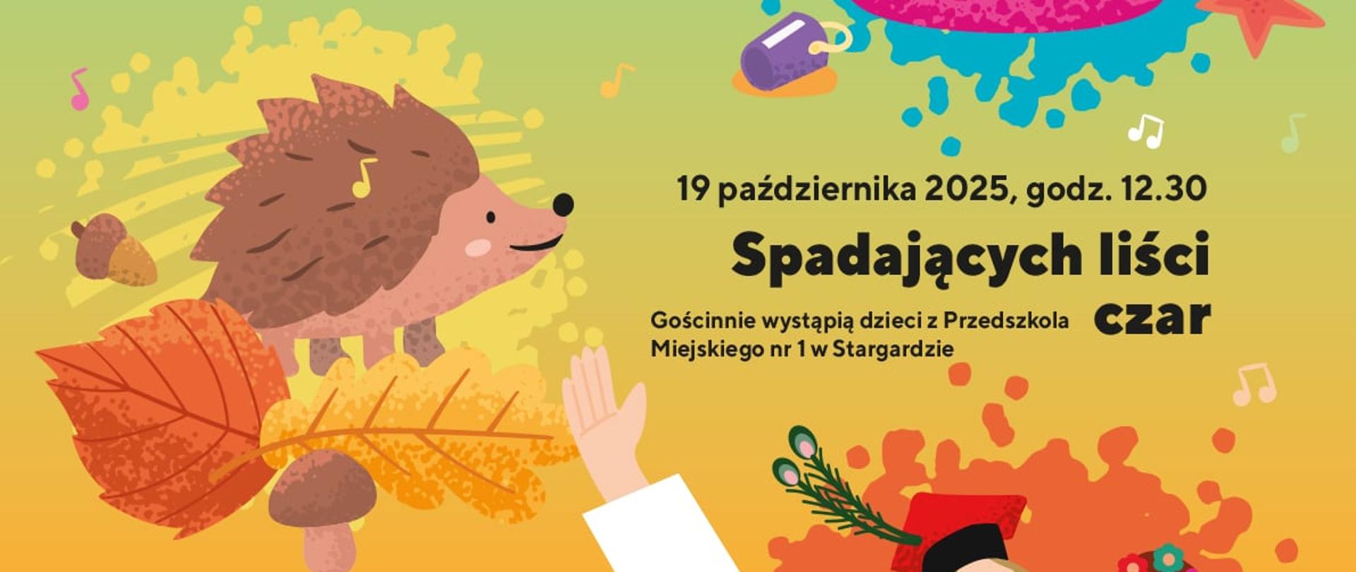 Plakat informujący Rodzinnych Porankach Muzycznych - W melodiach u rymach wspomnienie wakacji - w dniu 28 września 2025, Spadających liści czar w dniu 19 października 2025 oraz w Rytmie krakowiaka i poloneza w dniu 16 listopada 2025. Na plakacie, który ma niebiesko-zielono-pomarańczowe tło, znajduje się różowa grafika dmuchanego koła do wody z głową flaminga, poniżej jeż stojący wśród jesiennych liści i grzybów, a w prawym dolnym rogu kolorowo ubrana para tańcząca krakowiaka.