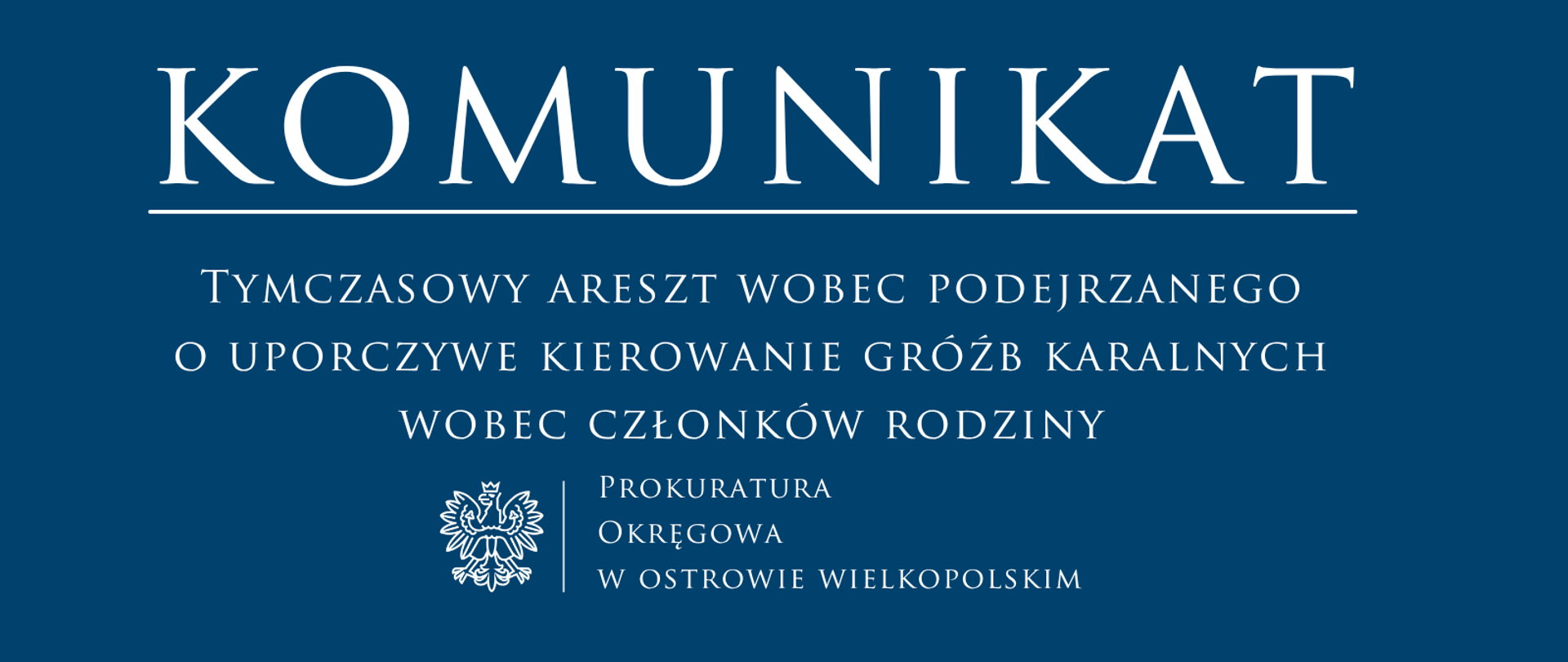 Tymczasowy areszt wobec podejrzanego o uporczywe kierowanie gróźb karalnych wobec członków rodziny