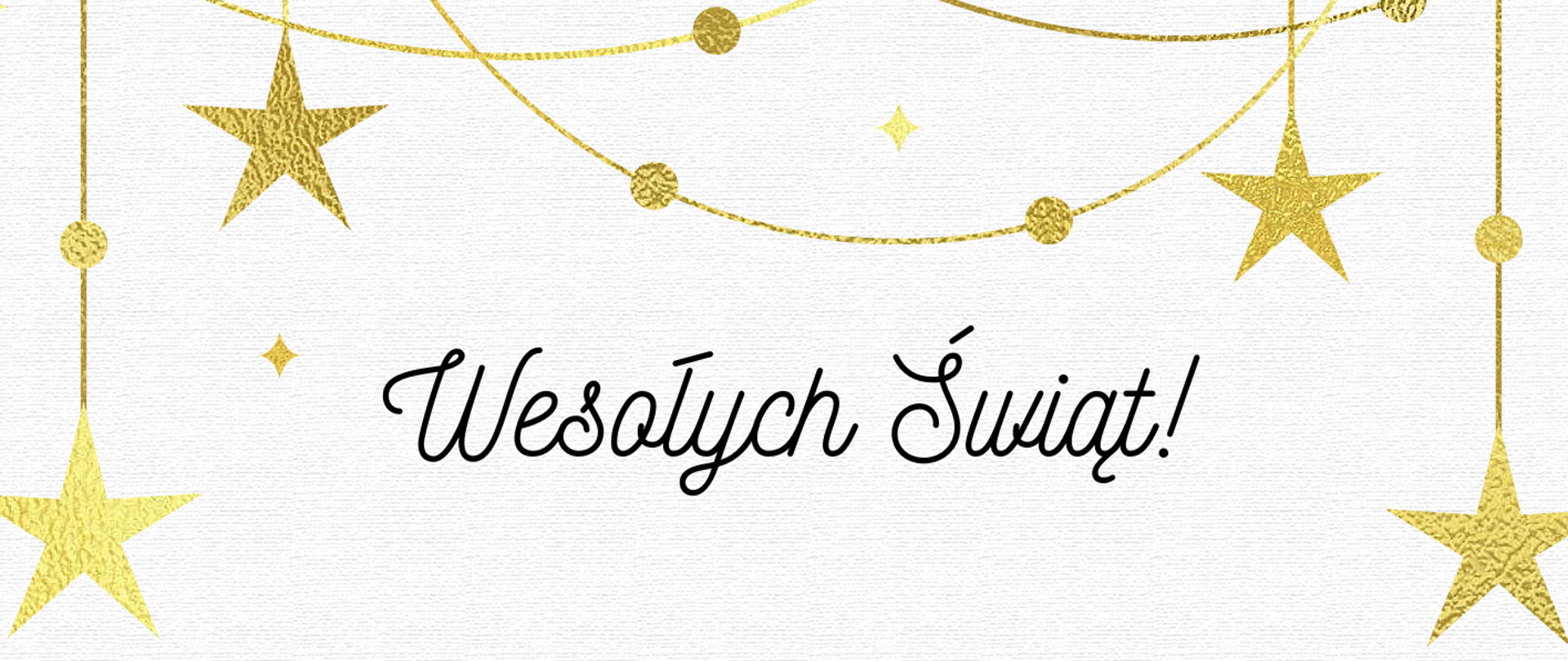 Na białym tle złote girlandy z gwiazdkami z bombkami. Poniżej życzenia świąteczne. Pod życzeniami złote choinki.