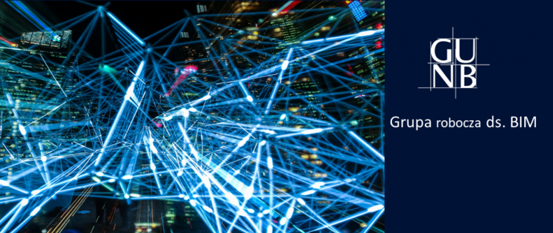 Sieć cyfrowych połączeń na tle miasta nocą; po prawej stronie napis „GUNB – Grupa robocza ds. BIM”.