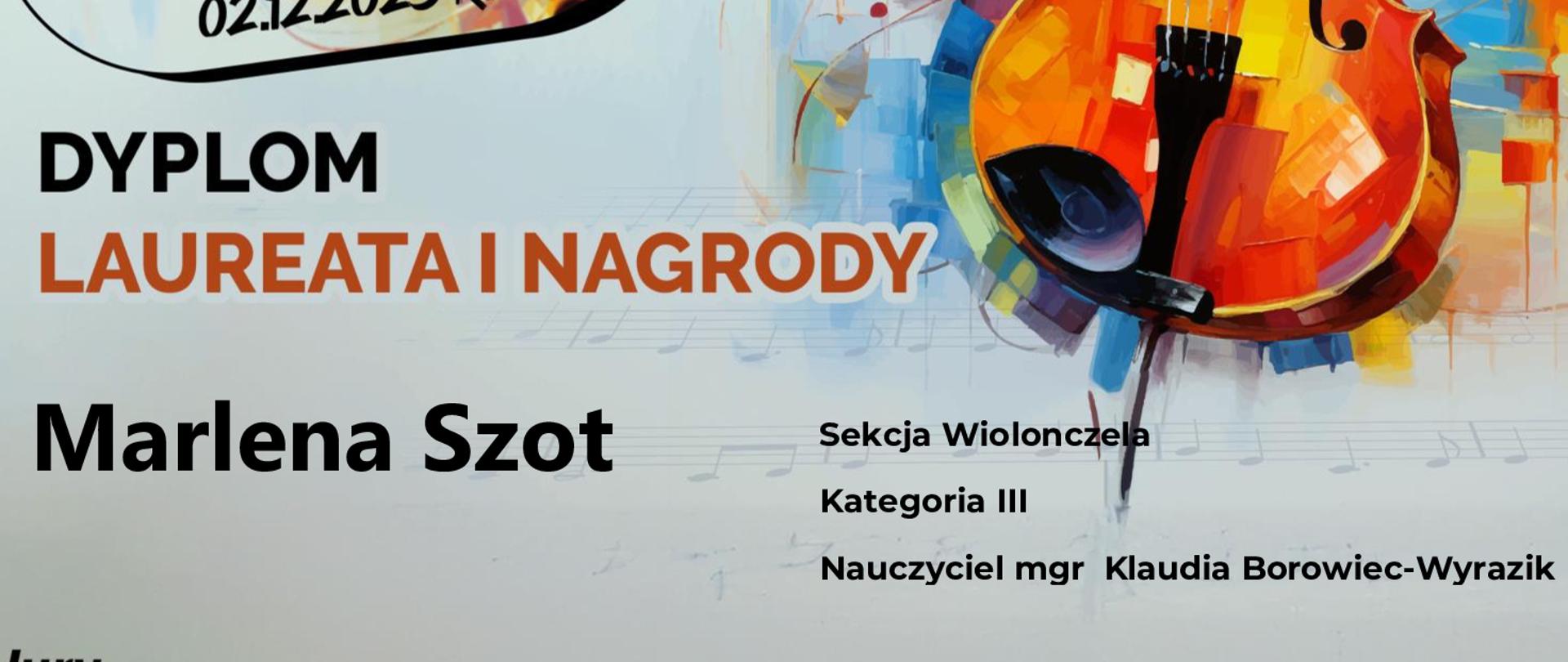 Zdjęcie przedstawia dyplom laureata pierwszego miejsca w II Ogólnopolskim Konkursie Instrumentów Smyczkowych dla uczniów klas skrzypiec, altówki, wiolonczeli i kontrabasu Szkół Muzycznych I i II stopnia „PIZZICATO 2023”. Laureatką jest uczennica Państwowej Szkoły Muzycznej I stopnia im. Witolda Lutosławskiego w Jaśle - Marlena Szot