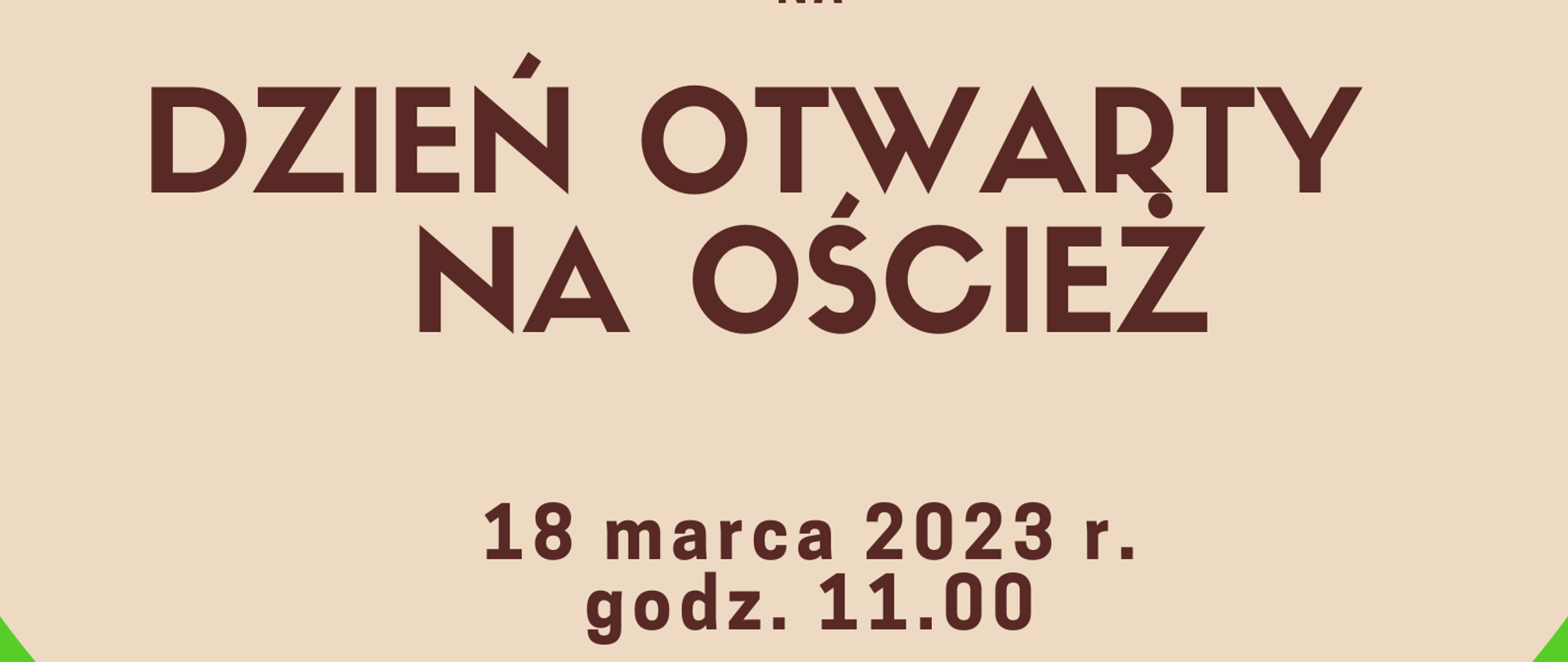W dolnej części plakatu rysunki instrumentów na zielonym tle, w górnej części tytuł wydarzenia - Dzień otwarty na oścież , data i miejsce - 18 marca 2023 godz.11.00 na bladoróżowym tle.