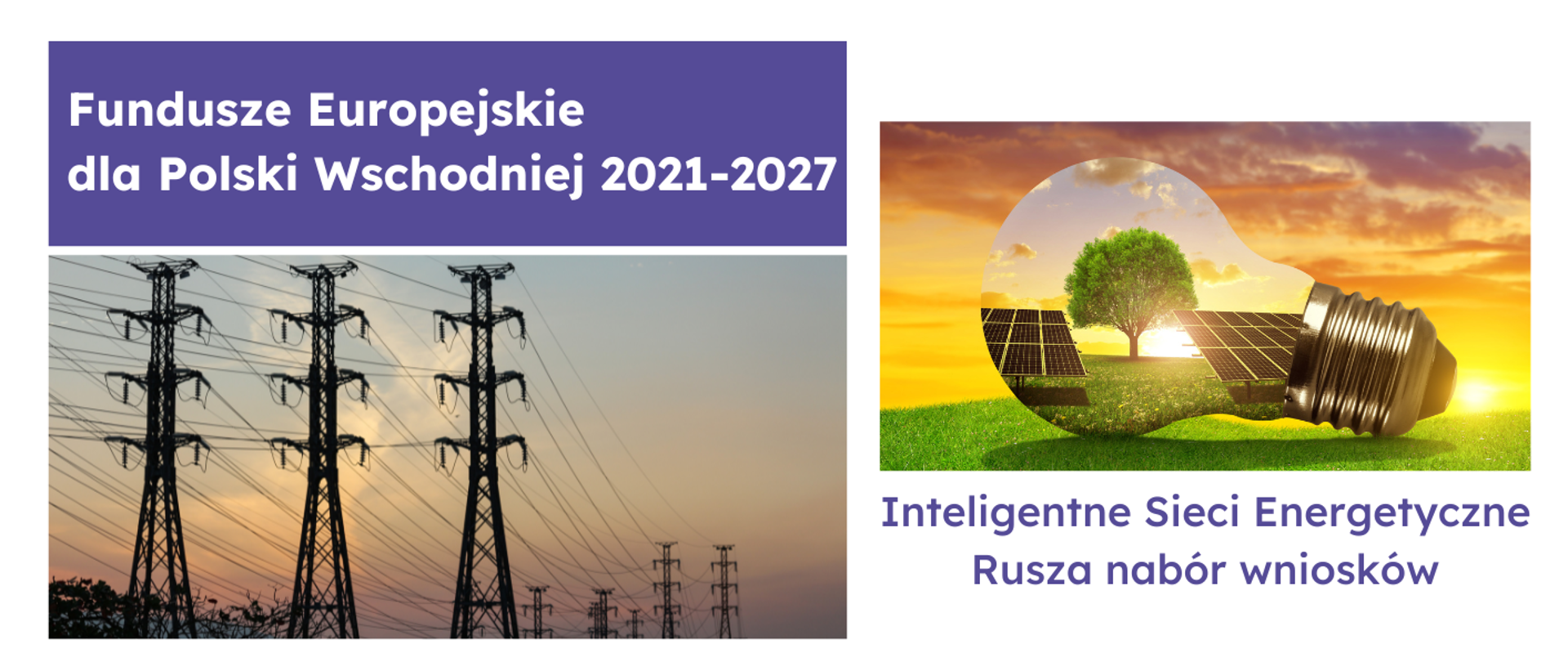 Na grafice napis - "Fundusze Europejskie dla Polski Wschodniej 2021-2027. Inteligentne Sieci Energetyczne Rusza nabór wniosków" oraz zdjęcia stockowe związane z energrtyką
