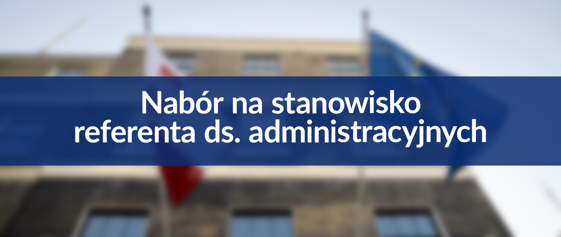 Banner z napisem "Nabór na stanowisko referenta ds. administracyjnych"