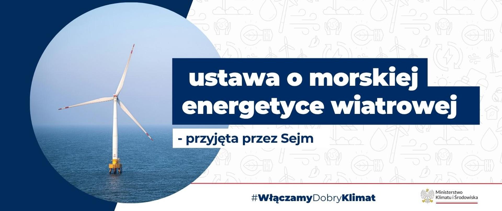 grafika z wiatrakiem na morzu i napisem: ustawa o morskiej energetyce wiatrowej przyjęta przez Sejm