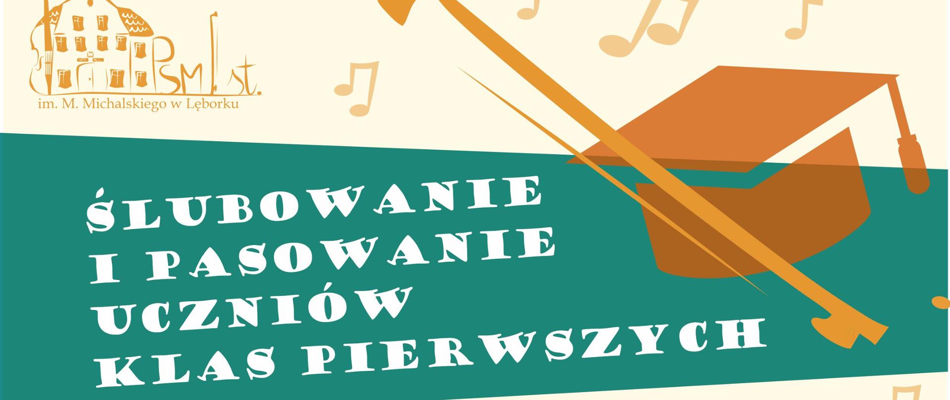 Plakat w ciepłej kolorystyce beżu, zieleni i pomarańczu zaprasza na uroczystość ślubowania i pasowania uczniów klas pierwszych w Państwowej Szkole Muzycznej I stopnia im. M. Michalskiego w Lęborku.
Na górze widnieje logo szkoły z rysunkiem kamienicy i skrzypiec. Obok duży napis:
„Ślubowanie i pasowanie uczniów klas pierwszych oraz koncert pedagogów”.
Poniżej grafika przedstawia dwóch stylizowanych muzyków w pomarańczowych sylwetkach – jeden gra na kontrabasie, drugi na banjo lub gitarze. W tle unoszą się nutki.
Na dole znajduje się informacja o wydarzeniu:
„9 października 2025 (czwartek), godz. 17:00, sala koncertowa szkoły”.
Całość ma charakter radosny i muzyczny, łączący motyw nauki (czapka absolwenta) z muzyką (instrumenty, nuty).