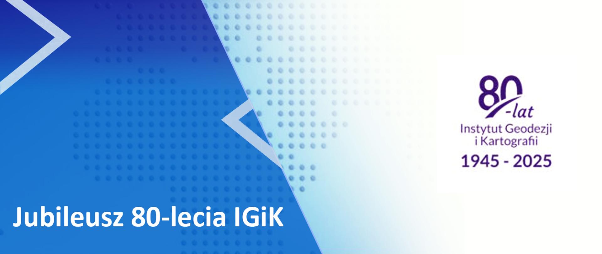 Baner przedstawiający na niebieskim tle napis i logotyp IGiK 80-lecie