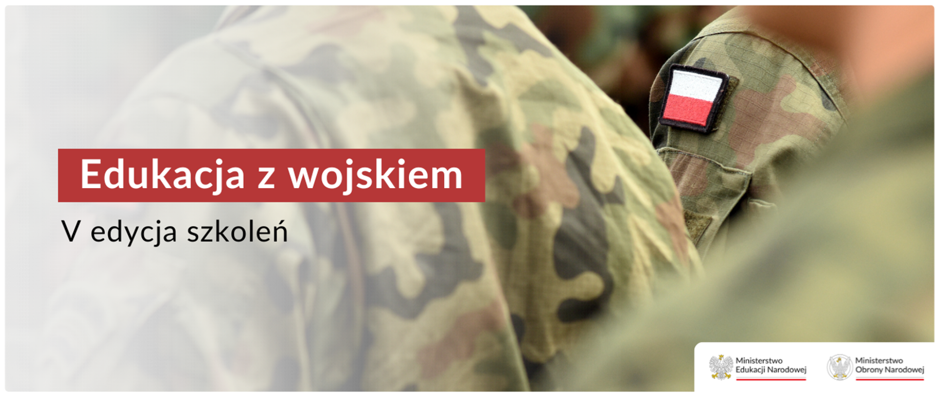 Ministerstwo Edukacji Narodowej wraz z Ministerstwem Obrony Narodowej ogłasza V edycję Edukacji z wojskiem.