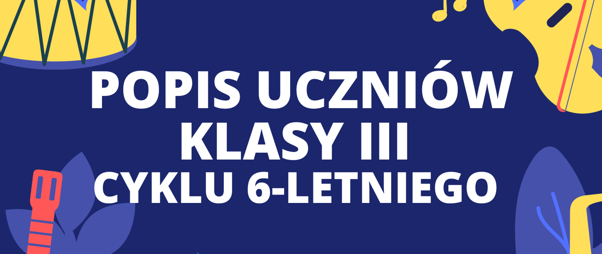 Na niebieskim tle po bokach żółto czerwone instrumenty, u dołu Biało czarna klawiatura fortepianu. Na środku biały napis Państwowa szkoła Muzyczna I st. im. K. Namysłowskiego w Szczebrzeszynie popis uczniów klasy III cyklu 6 - letniego 30 listopada 2023 godzina 17.00 sala koncertowa .