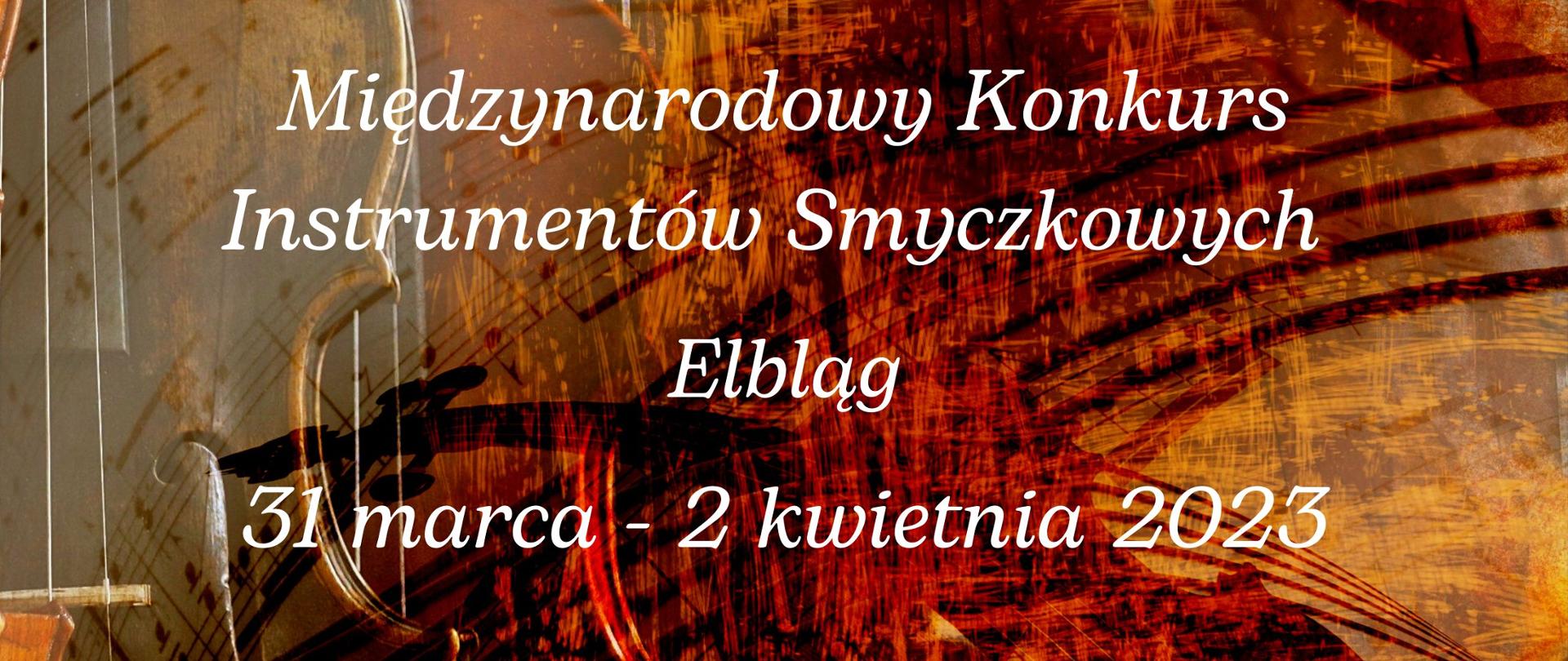zdjęcie z motywem nut i instrumentów smyczkowych z napisem Międzynarodowy Konkurs Instrumentów Smyczkowych Elbląg 31 marca - 2 kwietnia 2023