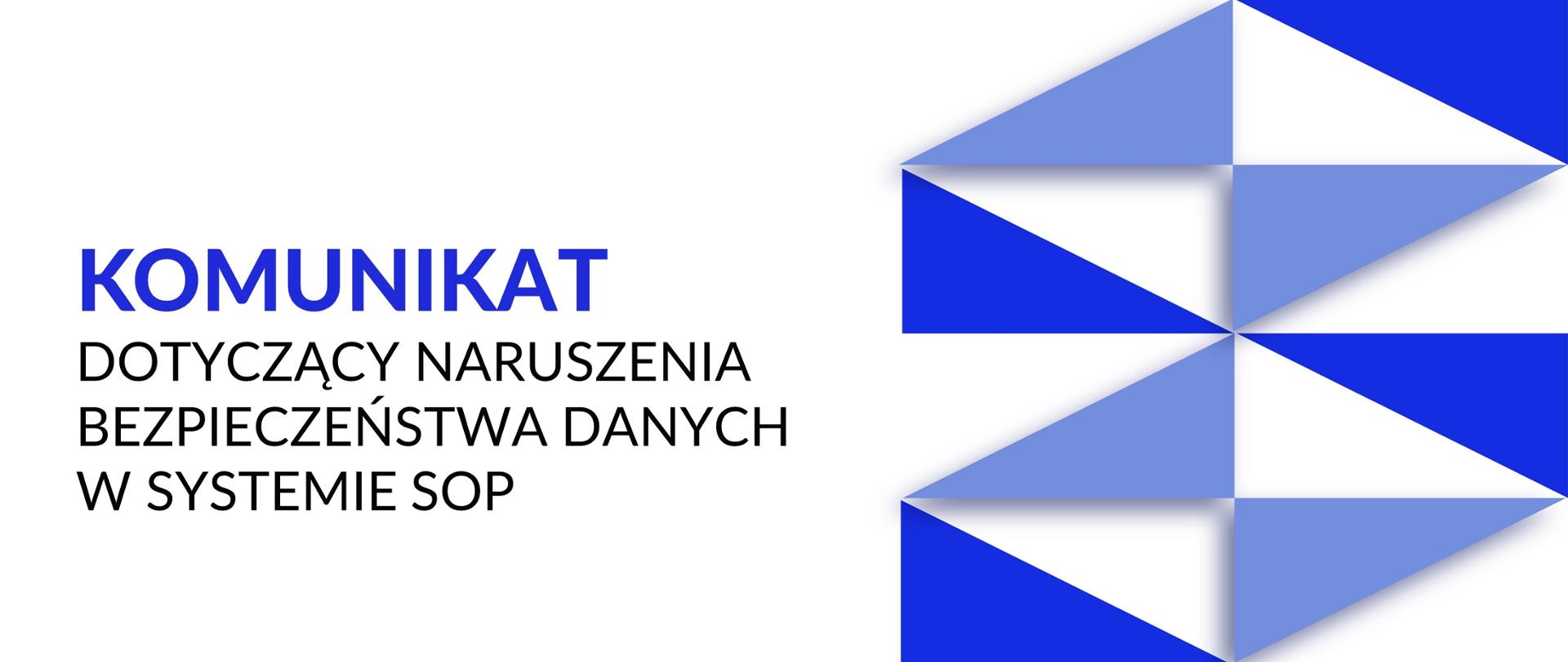 Komunikat dotyczący naruszenia bezpieczeństwa danych w systemie SOP
