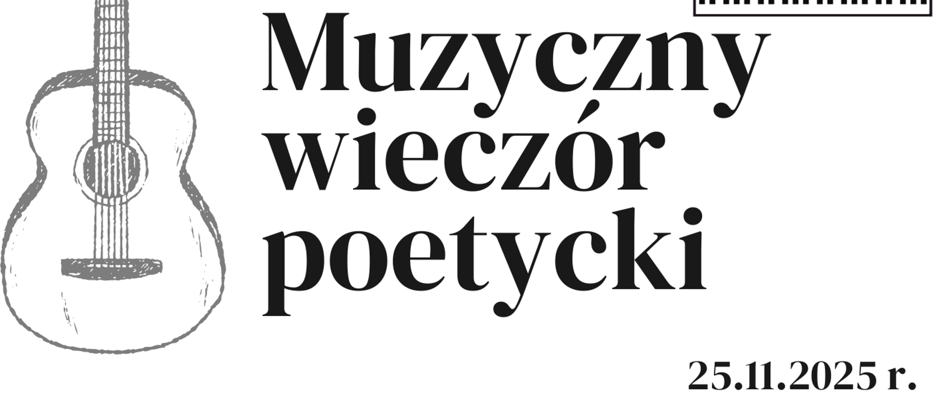 Muzyczny wieczór poetycki - czarno-biały plakat z grafiką prezentującą gitarę, fortepian i grającą skrzypaczkę 