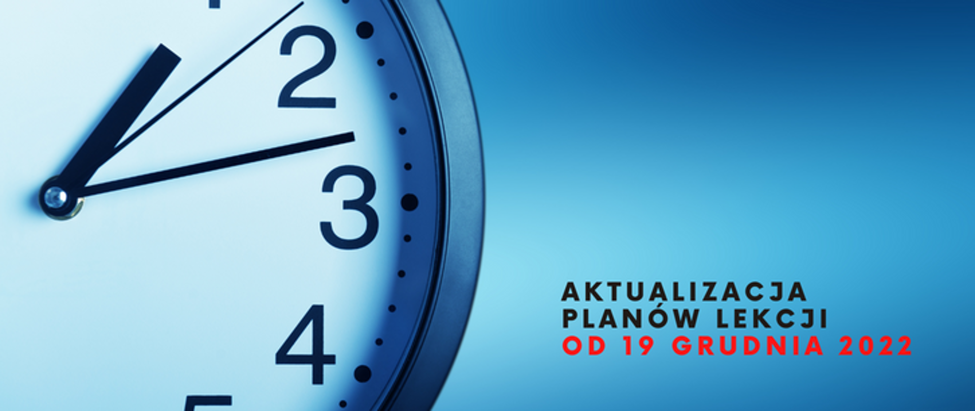 zdjęcie przedstawia po lewej stronie zegar oraz po prawej napis: aktualizacja podziałów godzin od 19 grudnia 2022, całość ma niebieskim tle