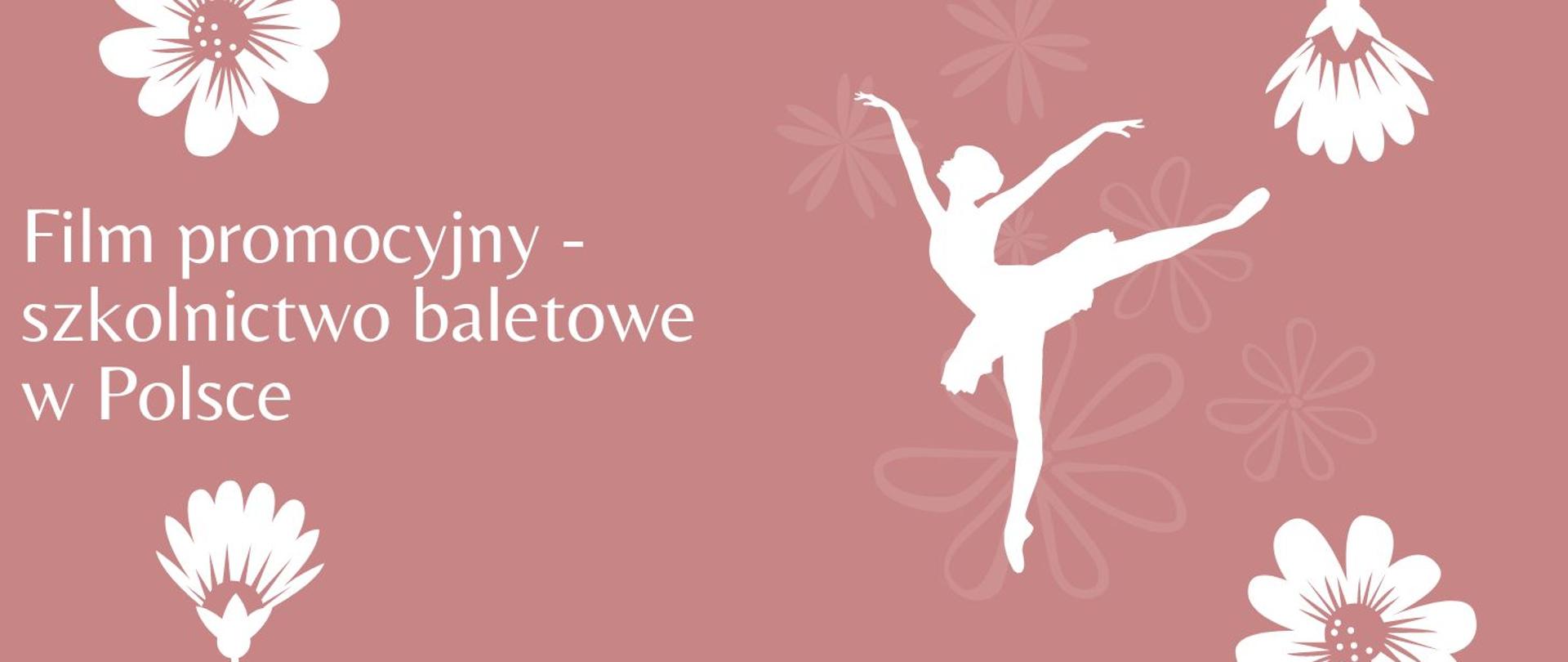 Różowy baner z tancerką, promujący szkolnictwo baletowe w Polsce, białe kwiaty, dwa na dole, dwa na górze. 